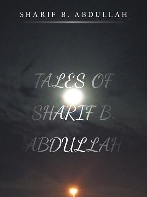 cover image of Tales of Sharif B. Abdullah